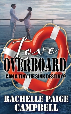 Love Overboard by Rachelle Paige Campbell