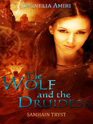 The Wolf and the Druidess by Cornelia Amiri
