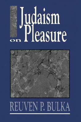 Judaism on Pleasure by Reuven P. Bulka