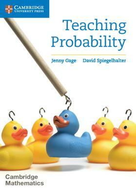 Teaching Probability by David Spiegelhalter, Jenny Gage