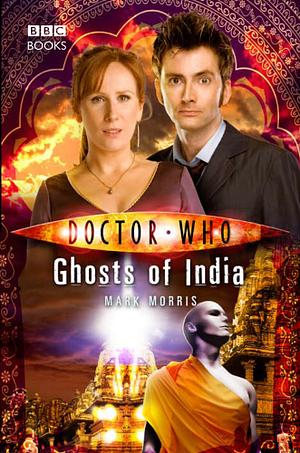 Doctor Who: Ghosts of India by Mark Morris