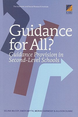 Guidance for All?: Guidance Provision in Second-Level Schools by Emer Smyth, Selina McCoy, Merike Darmody