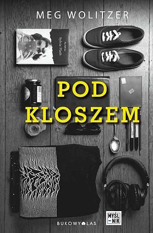 Pod kloszem by Meg Wolitzer