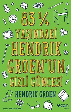 83 ¼ Yaşındaki Hendrik Groen'un Gizli Güncesi by Hendrik Groen