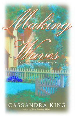 Making Waves by Cassandra King