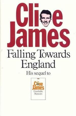 Falling Towards England by Clive James