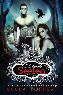 Das Schattenreich der Vampire 23: Fliehende Seelen by Bella Forrest