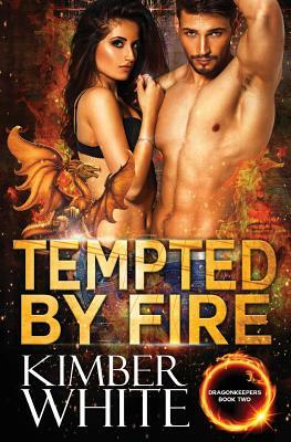 Tempted by Fire by Kimber White