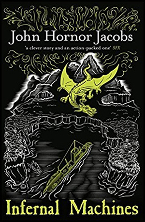 Infernal Machines by John Hornor Jacobs