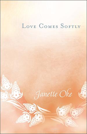 Love Comes Softly by Janette Oke