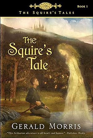 The Squire's Tale by Gerald Morris