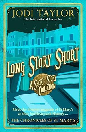 Long Story Short - A Short Story Collection by Jodi Taylor
