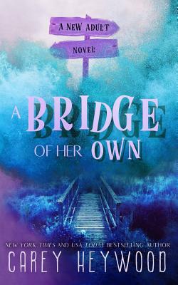 A Bridge of Her Own by Carey Heywood