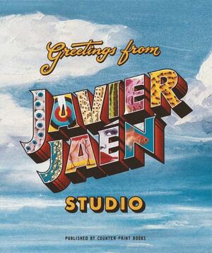 Greetings from Javier Jaén Studio by Jon Dowling, Javier Jaén, Céline Leterme
