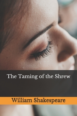 The Taming of the Shrew by William Shakespeare