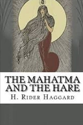 The Mahatma and the Hare by H. Rider Haggard