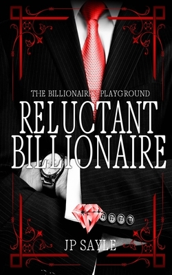 Reluctant Billionaire: MM Age-Gap Romance by JP Sayle, Tina Løwén