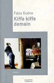 KIFFE KIFFE demain by Faïza Guène