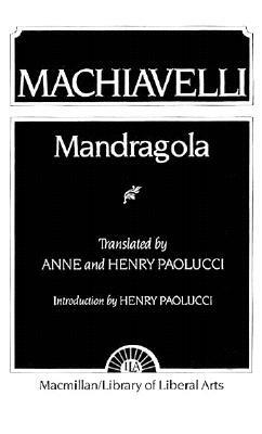 Machiavelli: Mandragola by Anne Paolucci, Henry Paolucci