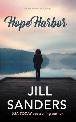 Hope Harbor by Jill Sanders