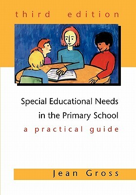 Special Educational Needs in the Primary School by Jean Gross, Gross