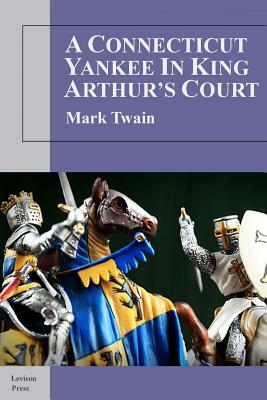 A Connecticut Yankee In King Arthur's Court by Mark Twain