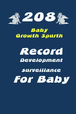 208 Baby Growth Spurts: The Tables help to record Development surveillance for Baby by Jamie Jackson