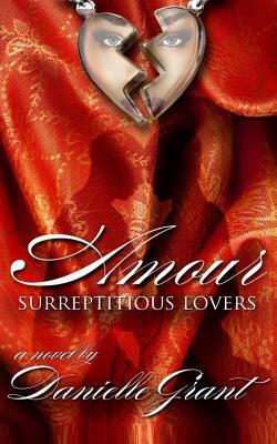 Amour: Surreptitious Lovers by Danielle Grant