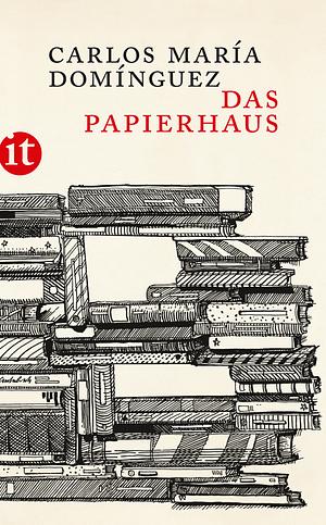 Das Papierhaus by Carlos María Domínguez