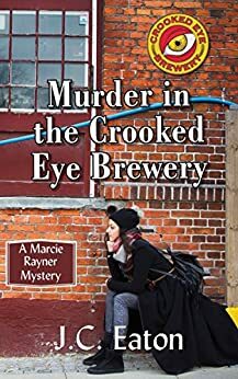 Murder in the Crooked Eye Brewery by J.C. Eaton