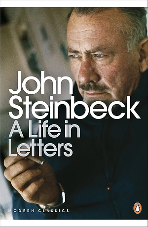 Steinbeck: A Life in Letters by Elaine Steinbeck, John Steinbeck, Robert Wallsten