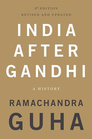 India After Gandhi: A History by Ramachandra Guha