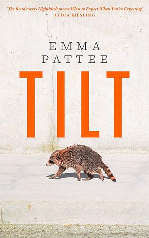 Tilt by Emma Pattee