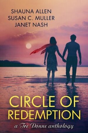 Circle of Redemption by Susan Muller, Janet Nash, Shauna Allen