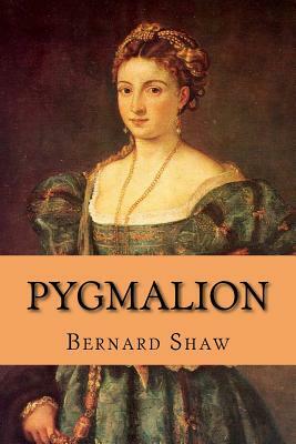 Pygmalion by George Bernard Shaw