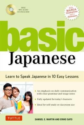 Basic Japanese: Learn to Speak Japanese in 10 Easy Lessons (Fully Revised and Expanded with Manga Illustrations, Audio Downloads & Jap by Samuel E. Martin, Eriko Sato