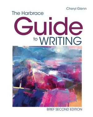 The Harbrace Guide to Writing, Brief by Cheryl Glenn