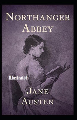 Northanger Abbey Illustrated by Jane Austen