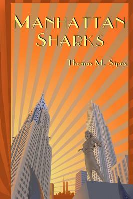 Manhattan Sharks by Thomas M. Sipos