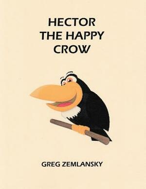 Hector The Happy Crow by Greg Zemlansky