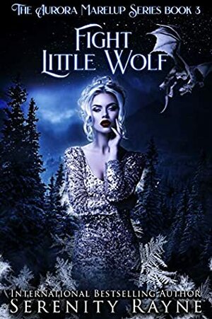 Fight Little Wolf by Serenity Rayne