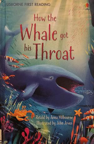 How the Whale Got His Throat by Anna Milbourne