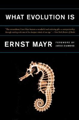 What Evolution Is by Ernst Mayr
