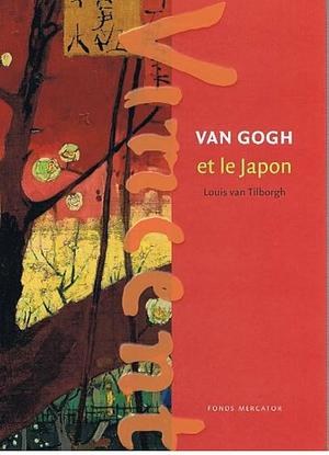 Van Gogh et le Japon by Louis van Tilborgh