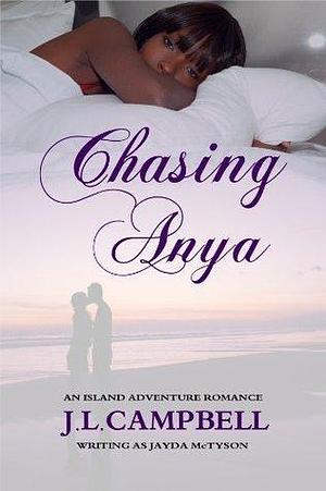 Chasing Anya by J.L. Campbell, J.L. Campbell