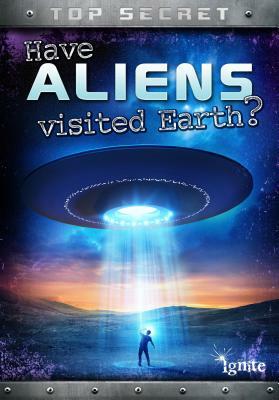 Have Aliens Visited Earth? by Nick Hunter