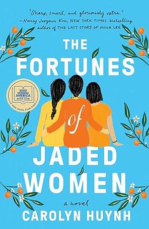 The Fortunes of Jaded Women by Carolyn Huynh