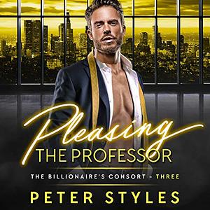 Pleasing The Professor by Peter Styles