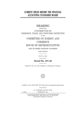 Current issues before the Financial Accounting Standards Board by United S. Congress, United States House of Representatives, Committee on Energy and Commerc (house)