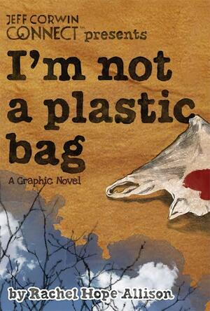 I'm Not a Plastic Bag by Rachel Hope Allison